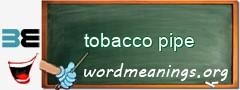 WordMeaning blackboard for tobacco pipe